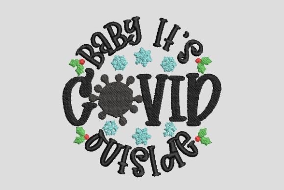 Baby It's Covid Outside Embroidery Review
